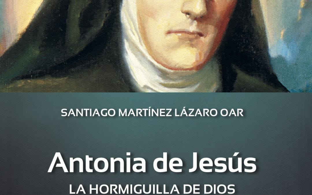 Antonia de Jesús, la Hormiguilla de Dios