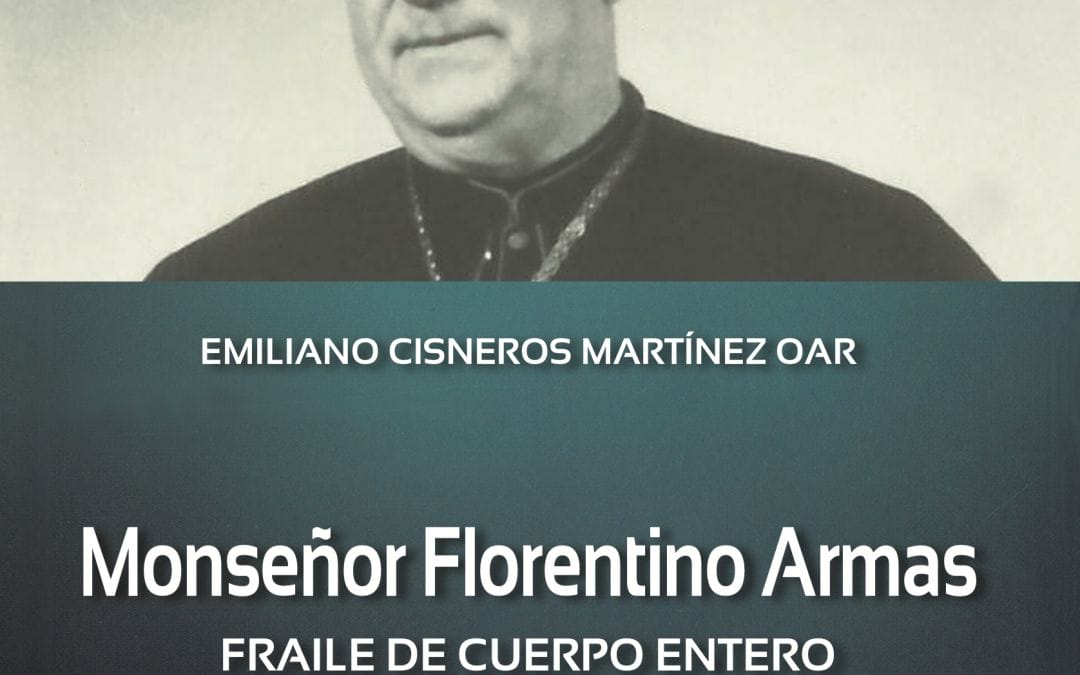 Monseñor Florentino Armas, fraile de cuerpo entero